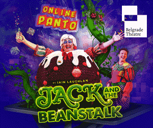 Advert: https://www.belgrade.co.uk/events/jack-and-the-beanstalk-online/