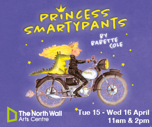 Advert: https://www.thenorthwall.com/whats-on/princess-smartypants/