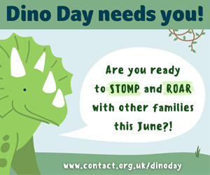Advert: https://contact.org.uk/support-us/fundraising/the-dinoday-challenge