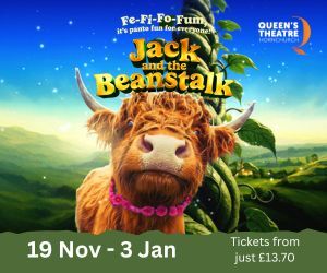 Advert: https://queens-theatre.co.uk/whatson/jack-and-the-beanstalk/