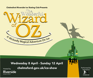Advert: https://www.chelmsford.gov.uk/leisure-centres/what/ice-skating/ice-show-the-wonderful-wizard-of-oz/