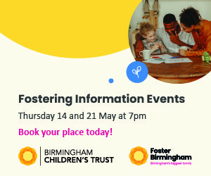 Advert: https://fosterbirmingham.co.uk/fostering-events/